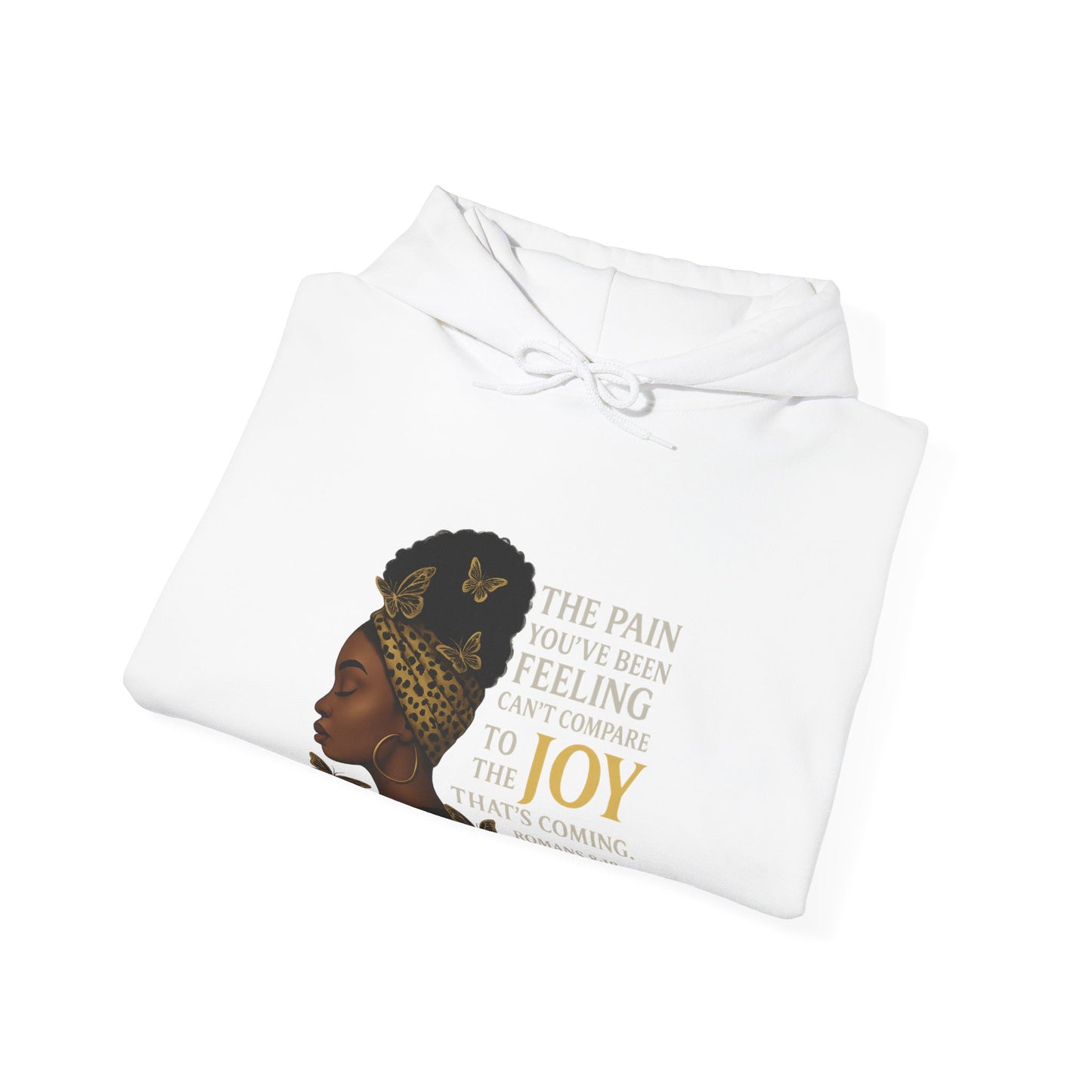 Joy Is Coming” Romans 8:18 Inspirational Hoodie