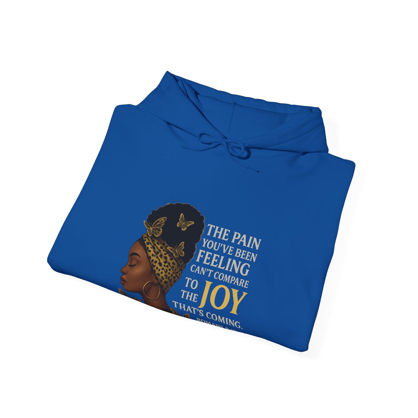 Joy Is Coming” Romans 8:18 Inspirational Hoodie