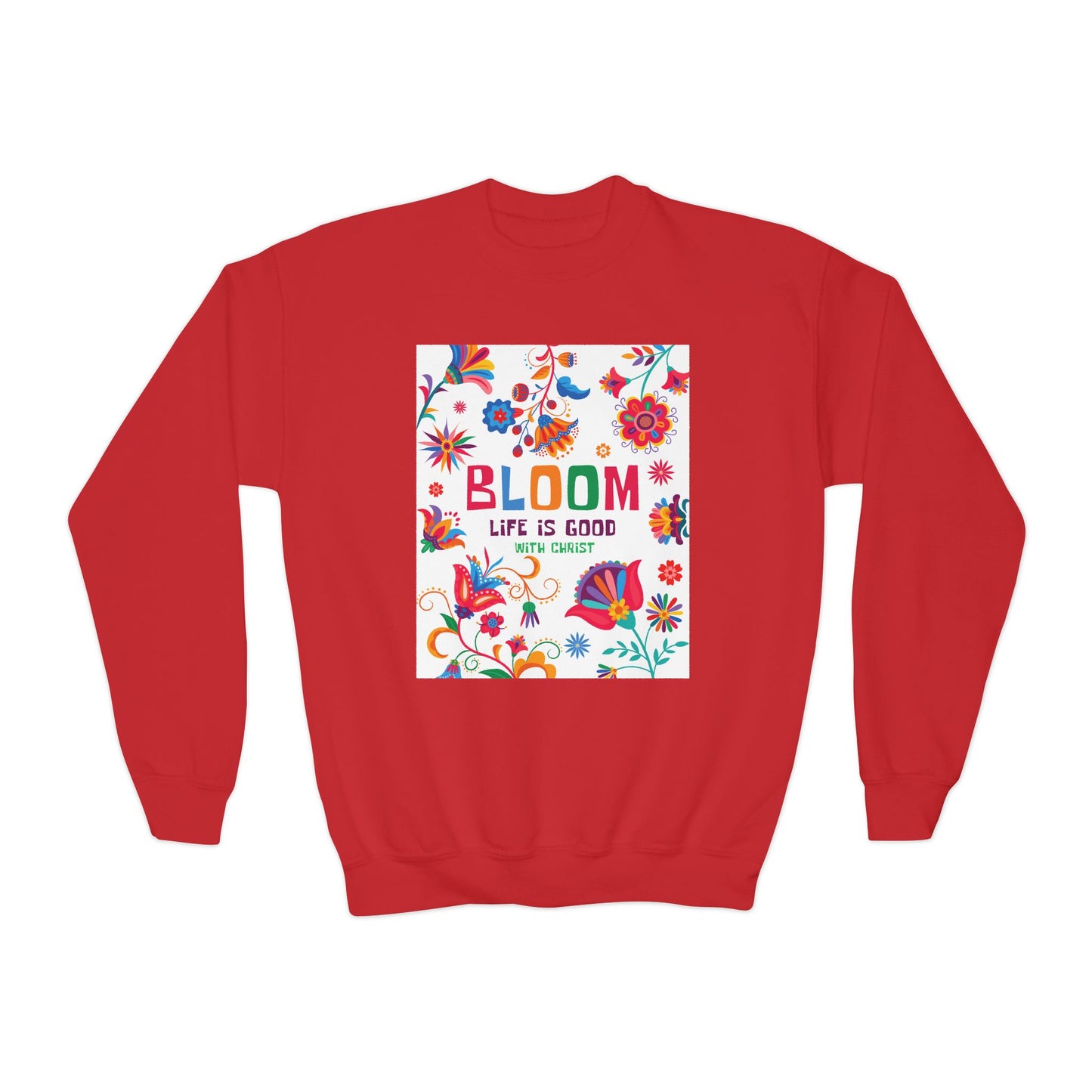 Christian Youth Crewneck Sweatshirt - 'Bloom Life Is Good with Christ'