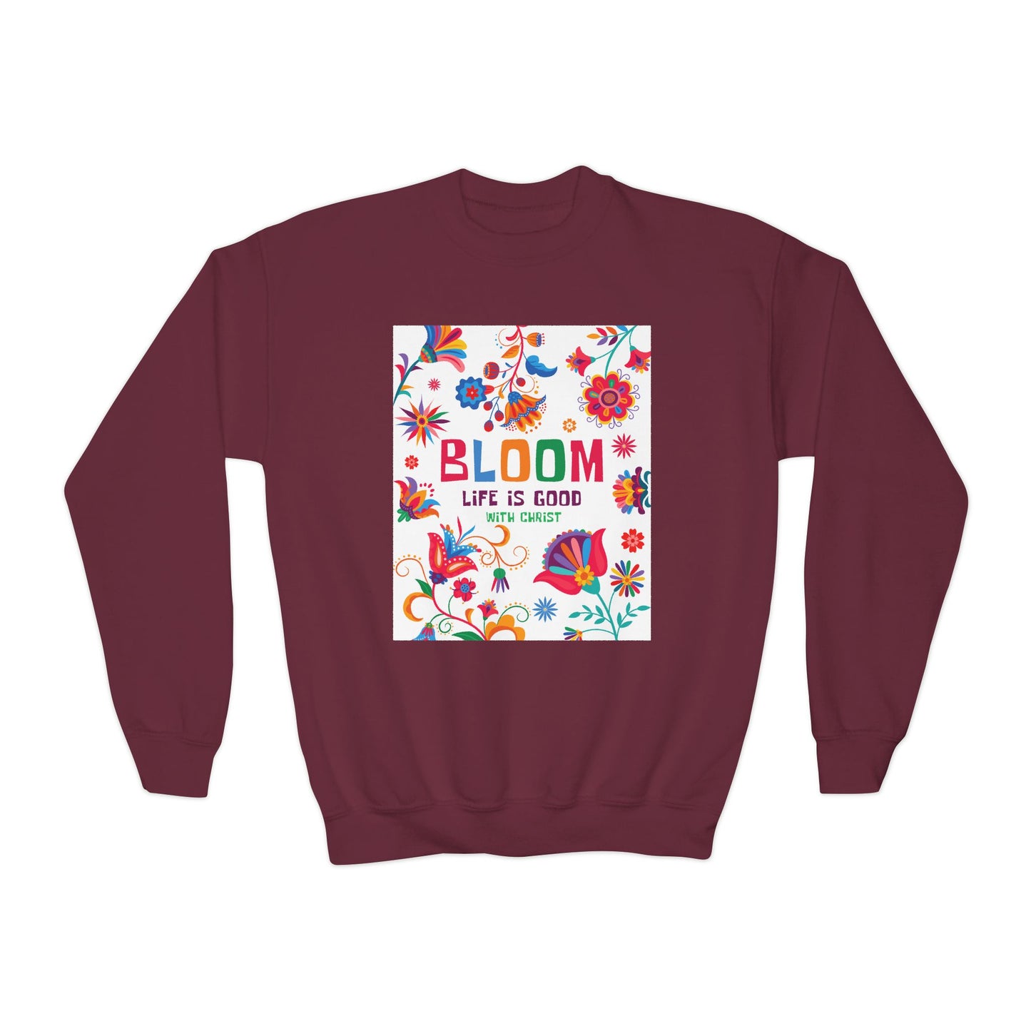 Christian Youth Crewneck Sweatshirt - 'Bloom Life Is Good with Christ'