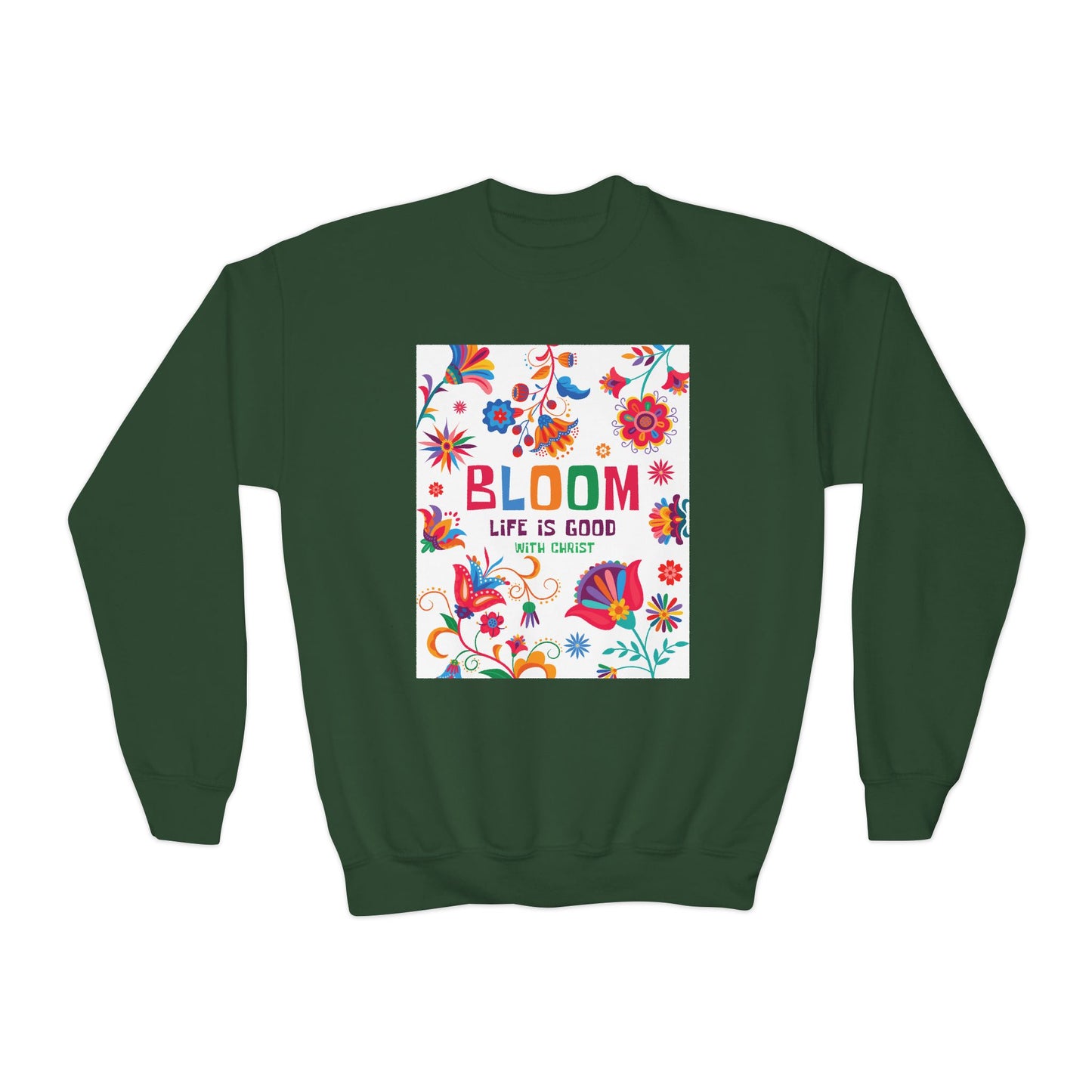 Christian Youth Crewneck Sweatshirt - 'Bloom Life Is Good with Christ'