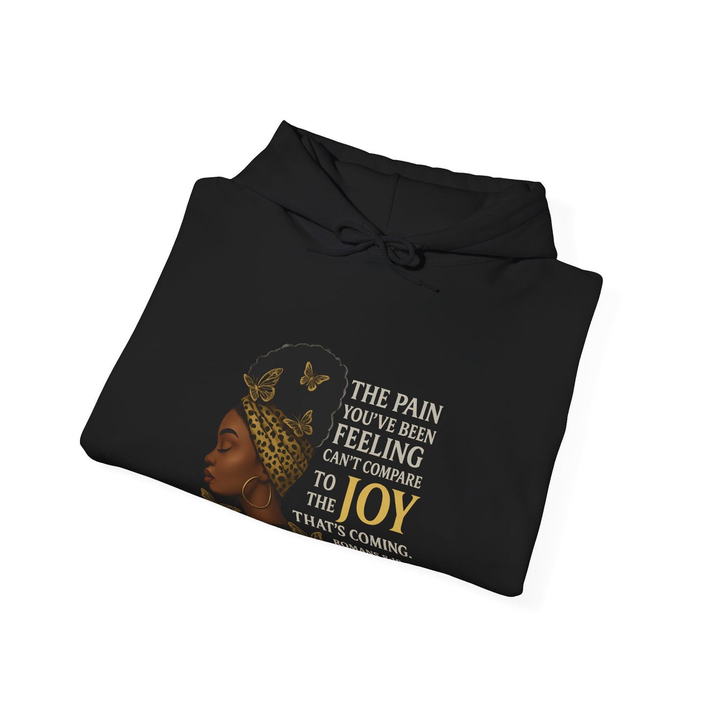 Joy Is Coming” Romans 8:18 Inspirational Hoodie