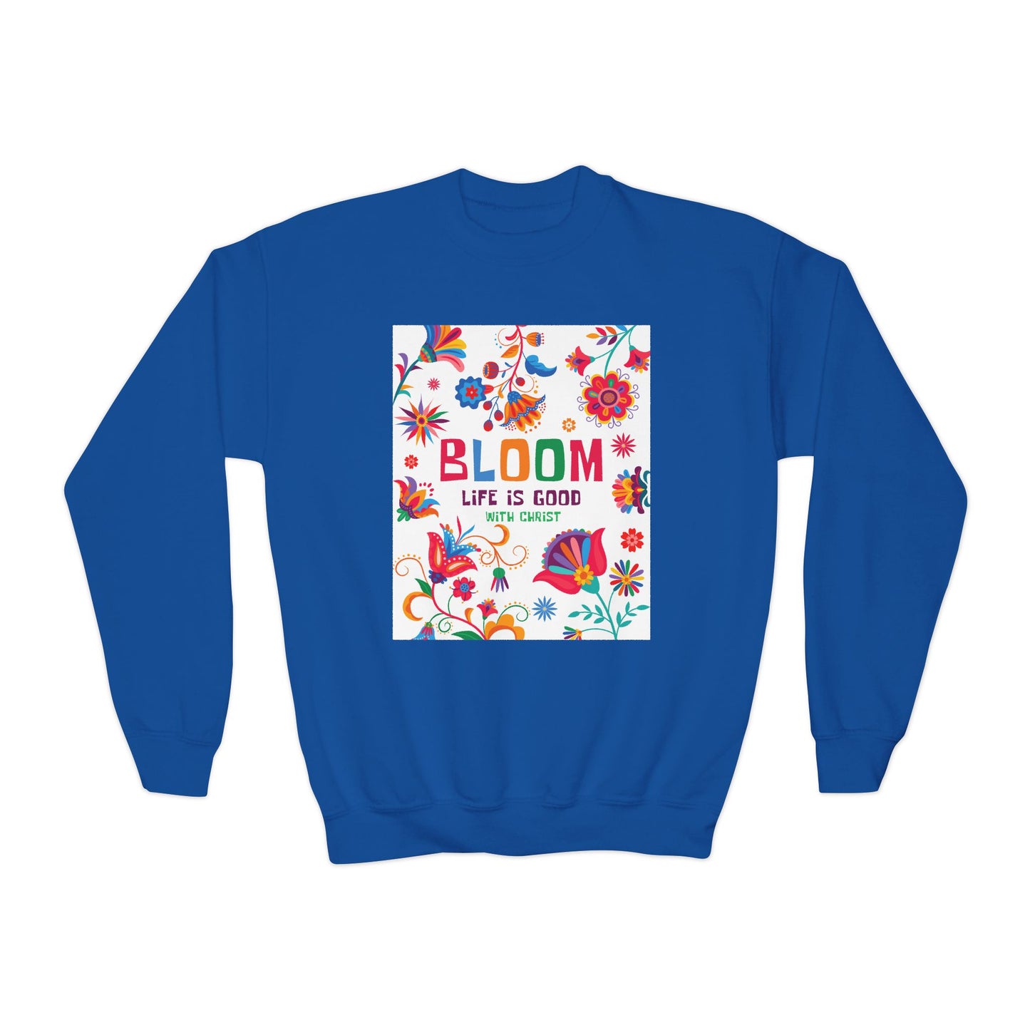 Christian Youth Crewneck Sweatshirt - 'Bloom Life Is Good with Christ'