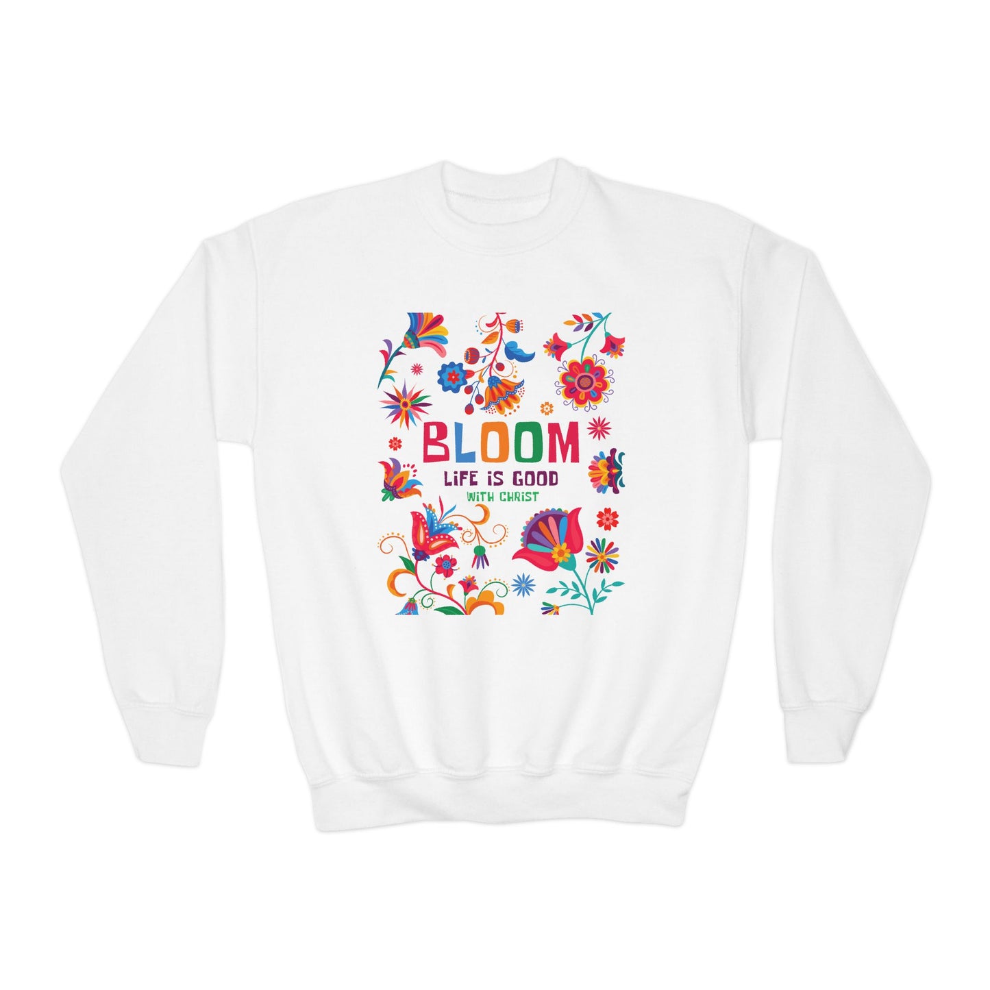 Christian Youth Crewneck Sweatshirt - 'Bloom Life Is Good with Christ'